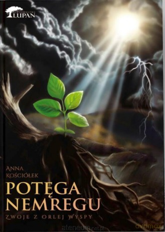 Zwoje Orlej Wyspy (Tom 3) Potęga Nemregu - Anna Kościółek [KSIĄŻKA]