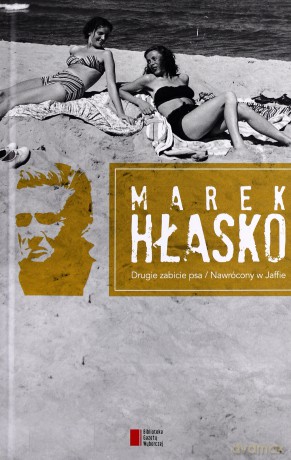 Drugie zabicie psa/ Nawrócony w Jaffie - Marek Hłasko [KSIĄŻKA]