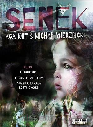 Senek - Agnieszka Kot, Michał Wierzbicki [KSIĄŻKA]