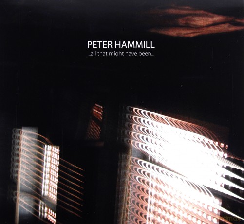 Peter Hammill: ...All That Might Have Been... [CD]