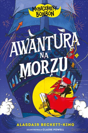 Awantura na morzu. Montgomery Bonbon (Tom 4) - Alasdair Beckett-King [KSIĄŻKA]