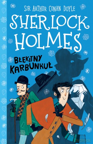 Błękitny karbunkuł. Klasyka dla dzieci. Sherlock Holmes (Tom 3) - Arthur Conan Doyle [KSIĄŻKA]