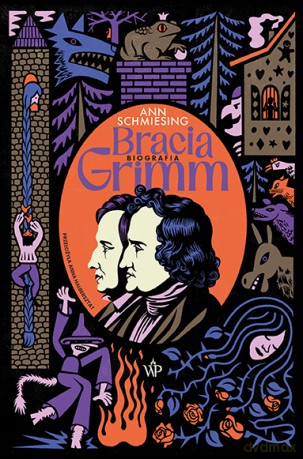 Bracia Grimm. Biografia - Ann Schmiesing [KSIĄŻKA]