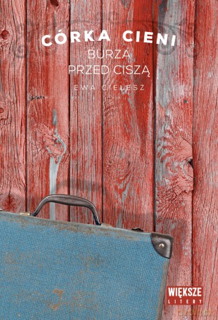 Burza przed ciszą. Córka cieni (Tom 3) (Duże Litery) - Ewa Cielesz [KSIĄŻKA]