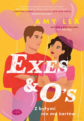 Exes and O's. Z byłymi nie ma żartów - Amy Lea [KSIĄŻKA]