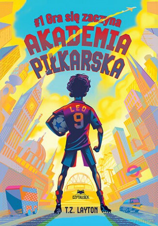 Gra się zaczyna. Akademia piłkarska (Tom 1) - T.Z. Layton [KSIĄŻKA]