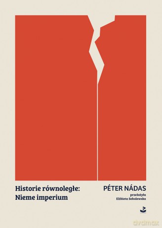 Historie równoległe: Nieme imperium - Péter Nádas [KSIĄŻKA]
