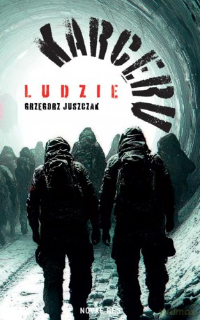 Ludzie Karceru - Grzegorz Juszczak [KSIĄŻKA]