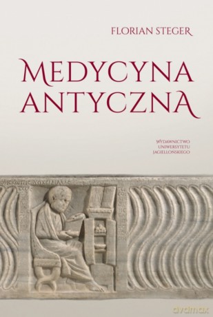 Medycyna antyczna - Florian Steger [KSIĄŻKA]