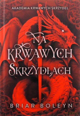 Na krwawych skrzydłach (ilustrowane brzegi) - Briar Boleyn [KSIĄŻKA]