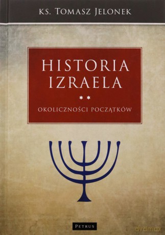 Okoliczności początków. Historia Izraela (Tom 2) - Tomasz Jelonek [KSIĄŻKA]