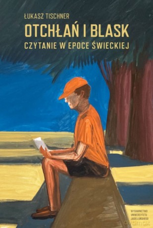 Otchłań i blask. Czytanie w epoce świeckiej - Łukasz Tischner [KSIĄŻKA]