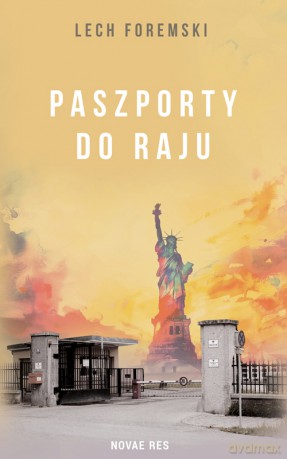 Paszporty do raju - Lech Foremski [KSIĄŻKA]