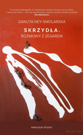 Skrzydła. Rozmowy z zegarem - Danuta Ney-Smolarska [KSIĄŻKA]