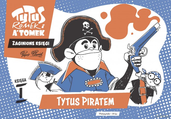 Tytus piratem. Tytus Romek i A'Tomek - Zaginione księgi 1 - Henryk Jerzy Chmielewski [KSIĄŻKA]