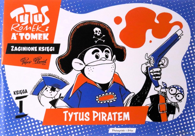 Tytus piratem. Tytus Romek i A'Tomek - Zaginione księgi 1 - Henryk Jerzy Chmielewski [KSIĄŻKA]