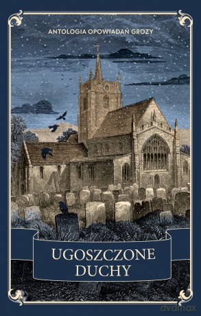 Ugoszczone duchy. Antologia opowiadań grozy - G.K. Chesterton, D.H. Lawrenc, Rosa Mulholland [KSIĄŻKA]