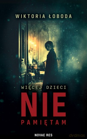 Więcej dzieci nie pamiętam - Wiktoria Łoboda [KSIĄŻKA]