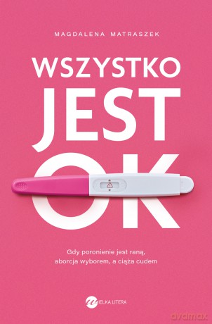 Wszystko jest OK - Magdalena Matraszek [KSIĄŻKA]