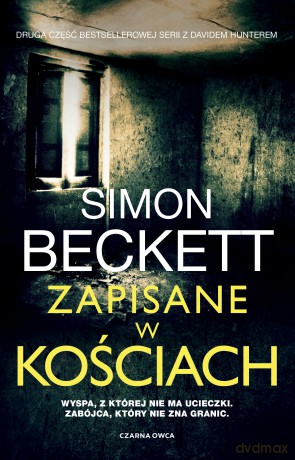 Zapisane w kościach. David Hunter (Tom 2) - Simon Beckett [KSIĄŻKA]
