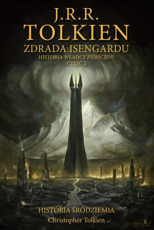 Zdrada Isengardu. Historia Śródziemia (Tom 7) - J.R.R. Tolkien, Christopher Tolkien [KSIĄŻKA]