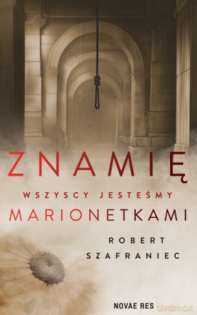 Znamię. Wszyscy jesteśmy marionetkami - Robert Szafraniec [KSIĄŻKA]