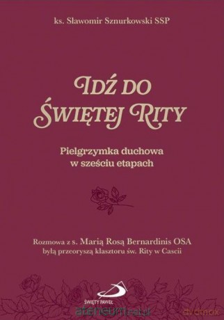 Idź do Świętej Rity - Sławomir Sznurkowski [KSIĄŻKA]