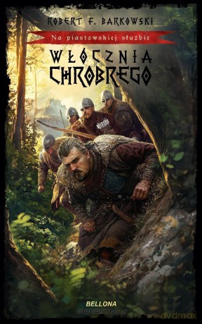 Na piastowskiej służbie. Włócznia Chrobrego - Robert F. Barkowski [KSIĄŻKA]