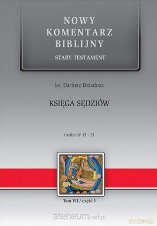 Nowy komentarz biblijny. Księga Sędziów 13-21 - Dariusz Dziadosz [KSIĄŻKA]