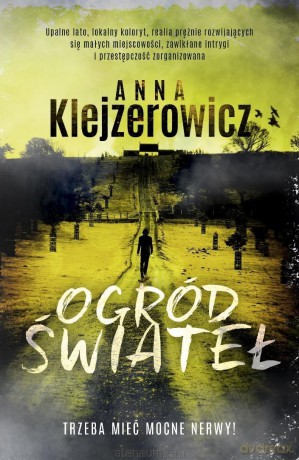 Ogród świateł - Anna Klejzerowicz [KSIĄŻKA]