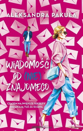 Wiadomość od (nie)znajomego - Aleksandra Pakuła [KSIĄŻKA]