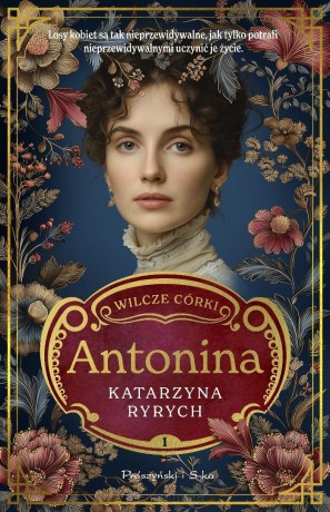 Wilcze córki (Tom 1) Antonina - Katarzyna Ryrych [KSIĄŻKA]