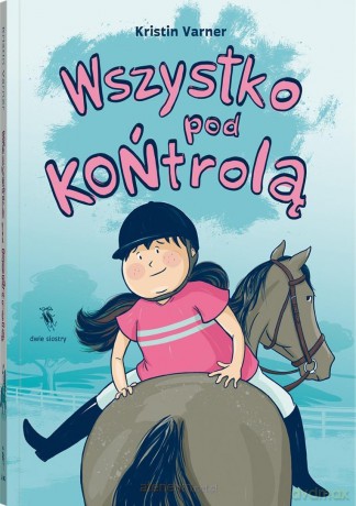 Wszystko pod KOŃtrolą - Kristin Varner [KSIĄŻKA]