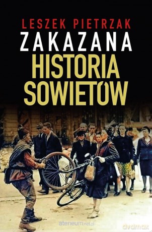 Zakazana Historia Sowietów - Leszek Pietrzak [KSIĄŻKA]