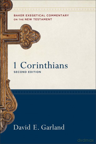 1 Corinthians, 2nd ed. (Baker Exegetical Commentary on the New Testament) - David E. Garland [KSIĄŻKA]