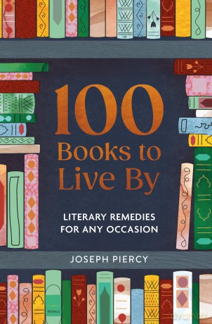 100 Books to Live By: Literary Remedies for Any Occasion (100 Things to Live By) - Joseph Piercy [KSIĄŻKA]