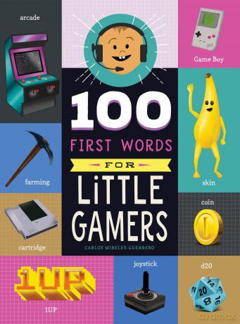 100 First Words for Little Gamers - Carlos Mireles-Guerrero [KSIĄŻKA]