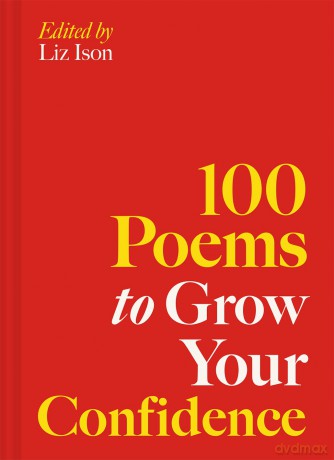 100 Poems to Grow Your Confidence (Volume 5) - Liz Ison [KSIĄŻKA]