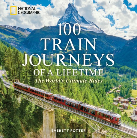 100 Train Journeys of a Lifetime: The World's Ultimate Rides (100 of a Lifetime) - Everett Potter [KSIĄŻKA]
