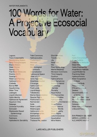 100 Words for Water: A Projective Ecosocial Vocabulary - Eva Franch i Gilabert [KSIĄŻKA]