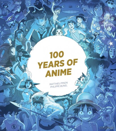 100 Years of Anime - Matthieu Pinon [KSIĄŻKA]