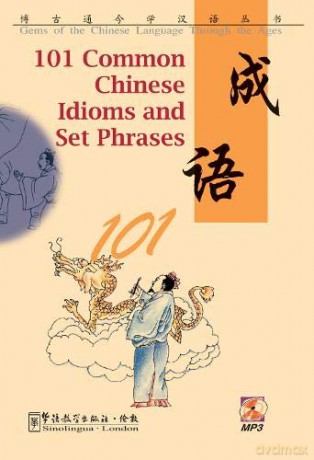 101 Common Chinese Idioms and Set Phrases (Gems of the Chinese Language Through the Ages Series) - Binyong YIN [KSIĄŻKA]