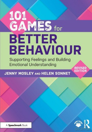 101 Games for Better Behaviour: Supporting Feelings and Building Emotional Understanding (101 Games and Activities) - Jenny Mosley [KSIĄŻKA]