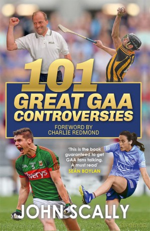 101 Great GAA Controversies - John Scally [KSIĄŻKA]