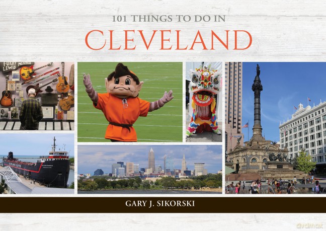 101 Things to Do in Cleveland: 4 - Gary J. Sikorski [KSIĄŻKA]