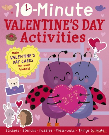 10-Minute Valentine's Day Activities: Make Valentine's Day Cards for Your Friends!: Make Valentine's Day Cards for Your Friends and Classmates! (10-minute Activities) - Helen Hughes [KSIĄŻKA]