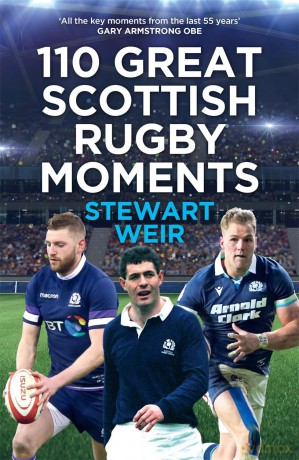 110 Great Scottish Rugby Moments - Stewart Weir [KSIĄŻKA]