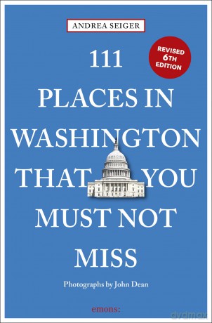111 Places in Washington, DC That You Must Not Miss - Andrea Seiger [KSIĄŻKA]