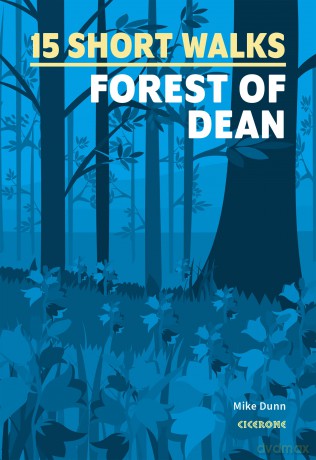 15 Short Walks in the Forest of Dean (Cicerone Guides) - Mike Dunn [KSIĄŻKA]
