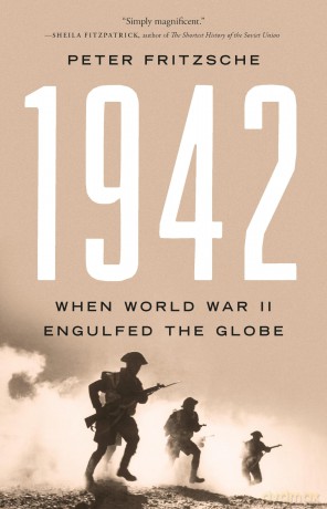 1942: When World War II Engulfed the Globe - Peter Fritzsche [KSIĄŻKA]